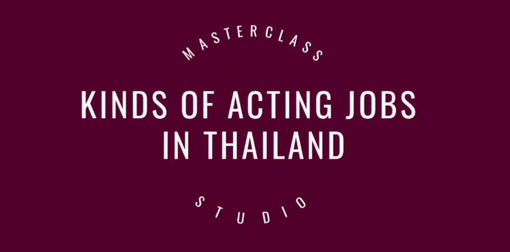 Kinds of acting jobs in Thailand
