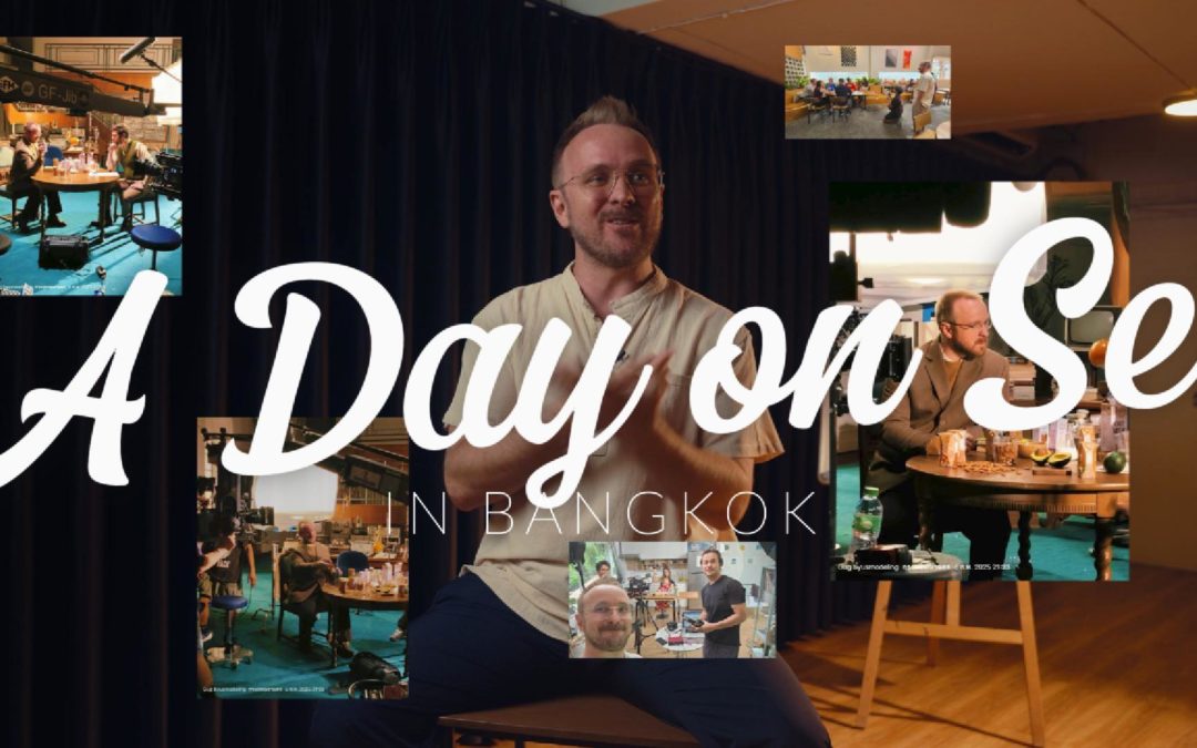 A Day on Set in Bangkok: What It’s Really Like