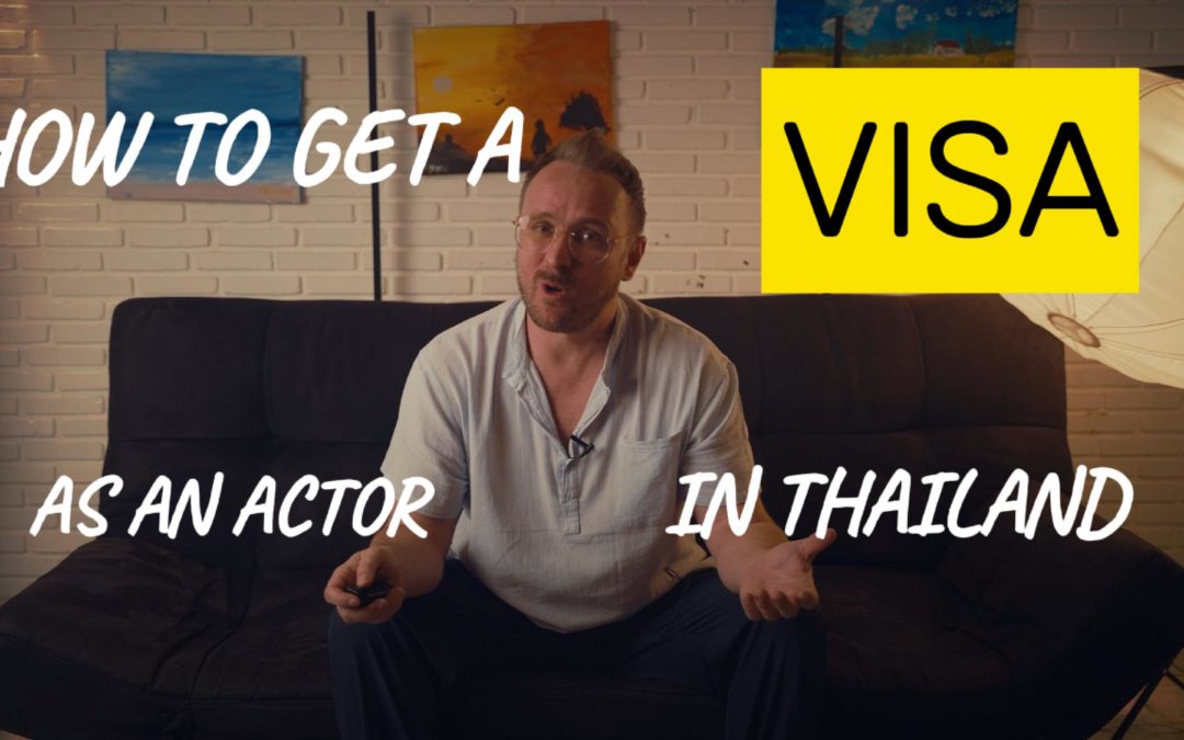 Visas for Actors in Thailand: What You Need to Know | 2025 Guide