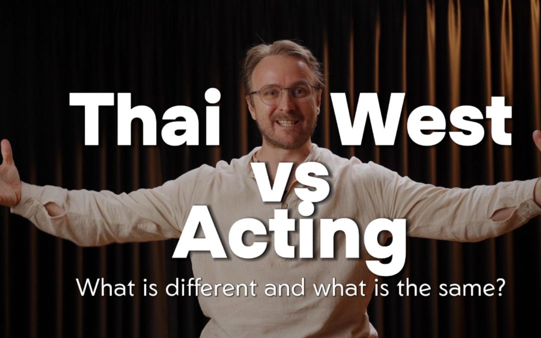Thai vs Western Acting: What’s Different (and How to Master Both)