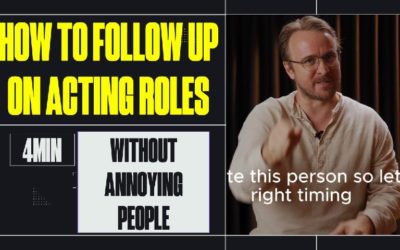 How to Follow Up on Acting Roles Without Annoying the Casting Director